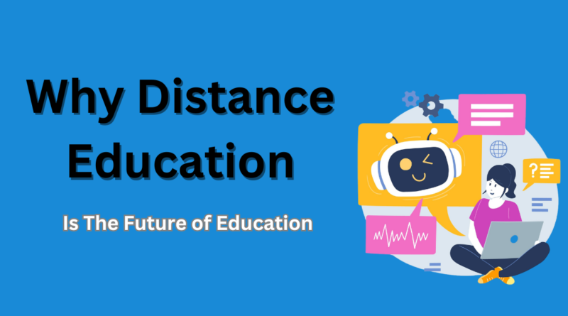 5 Reasons- Why Distance Education is The Future of Education